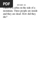 There Is A Cabin On The Side of A Mountain. Three People Are Inside and They Are Dead. How Did They Die?