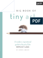 The Big Book of Tiny Art A Modern Inspirational Guide To The Art of The Miniature