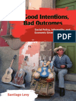 Levy, S., Good Intentions, Bad Outcomes. Social Policy, Informality, and Economic Growth in Mexico