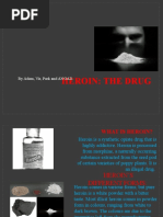 Heroin: The Drug: by Adam, Vir, Park and ANGAD