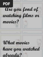 Are You Fond of Watching Films or Movies?