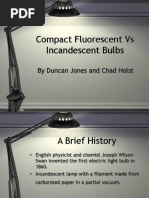 Compact Fluorescent Vs Incandescent Bulbs: by Duncan Jones and Chad Holst