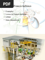 Francis Turbines: - Examples - Losses in Francis Turbines - NPSH - Main Dimensions