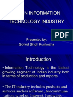 Indian Information Technology Industry: Presented By: Govind Singh Kushwaha