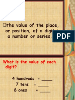 Place Value: The Value of The Place, or Position, of A Digit in A Number or Series