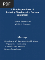 API Subcommittee 17 Industry Standards For Subsea Equipment: John M. Bednar - BP API SC17 Chairman