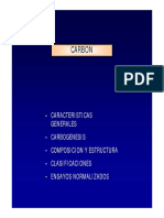 Carbon: - Caracteristicas - Carbogenesis - Composicion Y Estructura - Clasificaciones - Ensayos Normalizados