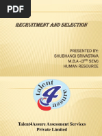 Recruitment and Selection: Presented By: Shubhangi Srivastava M.B.A - (3 Sem) Human Resource