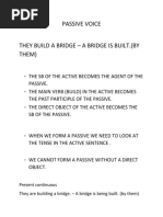 Passive Voice: Present Continuous They Are Building A Bridge. - A Bridge Is Being Built. (By Them)