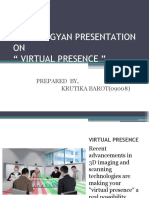 A Gadget-Gyan Presentation ON " Virtual Presence ": Prepared By, KRUTIKA BAROT (09008)