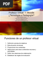 Profesor Virtual. 1 Moodle ¿Tecnologia o Pedagogia?