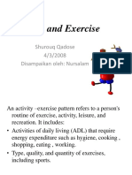 Activity and Exercise: Shurouq Qadose 4/3/2008 Disampaikan Oleh: Nursalam