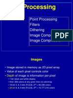 Image Processing: Point Processing Filters Dithering Image Compositing Image Compression