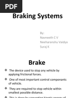 Braking Systems: By: Navneeth C V Neeharanshu Vaidya Suraj K