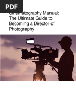 Cinematography Manual: The Ultimate Guide To Becoming A Director of Photography