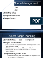 Project Scope Management: Scope Planning Scope Definition Creating WBS Scope Verification Scope Control