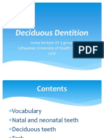 Deciduous Dentition: Greta Keršytė OF 3 Group Lithuanian University of Health Sciences 2016