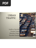 Urban Traffic: Aaditya Garodia Kushal Gupta Manisha Kagra Surabhi Kumari