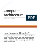 Computer Architecture: Habib Ur Rahman