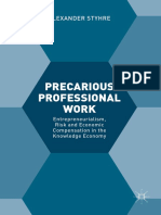 Styhre, Alexander - Precarious Professional Work - Entrepreneurialism, Risk and Economic Compensation in The Knowledge Economy (2017, Springer International Publishing)