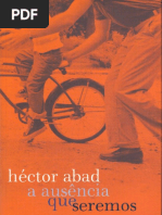 Abad, Hector. A Ausencia Que Seremos