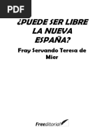 Fray Servando Teresa de Mier - Puede Ser Libre La Nueva España.