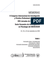 MEMORIAS II Congreso Internacional de Investigación y Práctica Profesional en Psicología XVII Jornadas de Investigación Sexto Encuentro de Investigadores en Psicología del MERCOSUR 22, 23 y 24 de noviembre de 2010