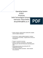 Operating System B.Tech Processes Delhi Technological University Instructor: Divya Sethia Divyashikha@dtu - Ac.in