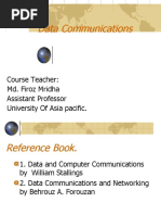 Data Communications: Course Teacher: Md. Firoz Mridha Assistant Professor University of Asia Pacific