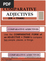 Comparative Adjectives: (Er + Than)