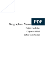 Geographical Discoveries: Project Made By: Cioponea Mihai Lefter Calin Andrei