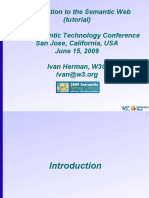 Introduction To The Semantic Web (Tutorial) 2009 Semantic Technology Conference San Jose, California, USA June 15, 2009 Ivan Herman, W3C