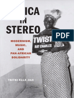 Tsitsi Ella Jaji Africa in Stereo Modernism, Music, and Pan-African Solidarity 