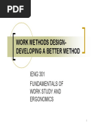 Work Methods Design-Developing A Better Method: IENG 301 Fundamentals of Work Study and Ergonomics