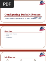 Configuring Default Routes: Khawar Butt Ccie # 12353 (R/S, Security, SP, DC, Voice, Storage & Ccde)