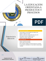 Educación Orientada A Procesos y Productos