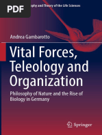 Gambarotto, Andrea - Vital Forces, Teleology and Organization - Philosophy of Nature and The Rise of Biology in Germany