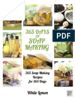 Soap Making - 365 Days of Soap Making - 365 Soap Making Recipes For 365 Days (Soap Making, Soap Making Books, Soap Making For Beginners, Soap Making Guide, ... Making, Soap Making Supplies, Crafting)