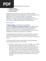 Balance General. 2. Estado de Resultados. 3. Estado de Flujos