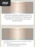 Technical Analysts Believe That The Historical Performance of Stocks and Markets Are Indications of Future Performance