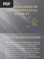 Reconciliation of Cost and Financial Account: By: Arun Sonu Jha Rahul Neeraj Nitin