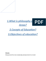 1.what Is Philosophy and Its Areas? 2.cocepts of Education? 3.objectives of Education?