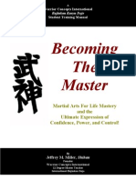 Becoming The Master: Martial Arts For Life Mastery and The Ultimate Expression of Confidence, Power, and Control!