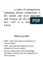 Of All The Tasks of Management, Managing Human Components Is The Central and Most Important Task Because All Else Depends On How Well It Is Done"..rensis Likert