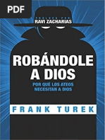 Robandole A Dios, Por Qué Los Ateos Necesitan A Dios para Probar Su Caso .PDF - PDF