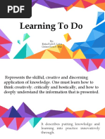 Learning To Do: By: Erika Ruth R. Labis Gelene Rose P. Nob