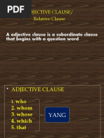 Adjective Clause/ Relative Clause: A Adjective Clause Is A Subordinate Clause That Begins With A Question Word