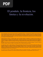 El Péndulo, La Frontera, Los Límites y La Revolución. Saladina Jota.