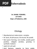 Tuberculosis: Dr. Shami Pokhrel Dept. of Pediatrics, LMC