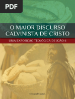 O Maior Discurso Calvinista de Cristo - Uma Exposição Teológica de João 6